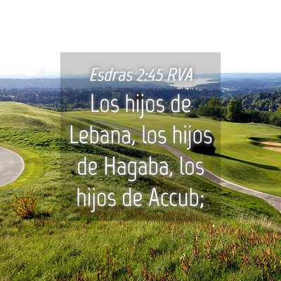 Picture 04 - Esdras 2:45 RVA - Los hijos de Lebana, los hijos de Hagaba, los - Bible Verse Picture
