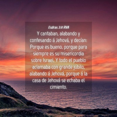 Picture 04 - Esdras 3:11 RVA - Y cantaban, alabando y confesando á Jehová, y - Bible Verse Picture