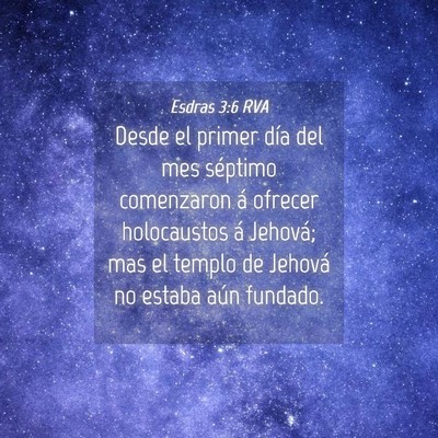 Picture 04 - Esdras 3:6 RVA - Desde el primer día del mes séptimo comenzaron - Bible Verse Picture