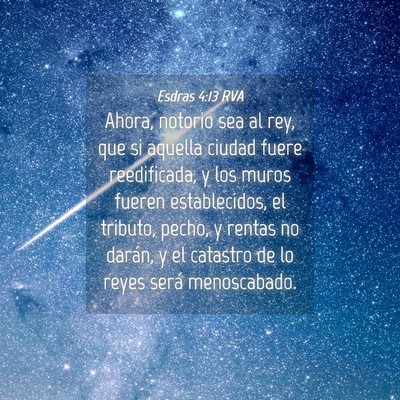 Picture 04 - Esdras 4:13 RVA - Ahora, notorio sea al rey, que si aquella ciudad - Bible Verse Picture
