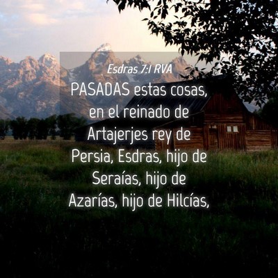 Picture 04 - Esdras 7:1 RVA - PASADAS estas cosas, en el reinado de Artajerjes - Bible Verse Picture