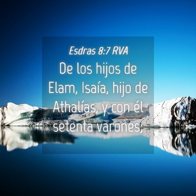 Picture 04 - Esdras 8:7 RVA - De los hijos de Elam, Isaía, hijo de Athalías, - Bible Verse Picture