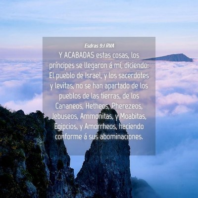 Picture 04 - Esdras 9:1 RVA - Y ACABADAS estas cosas, los príncipes se - Bible Verse Picture