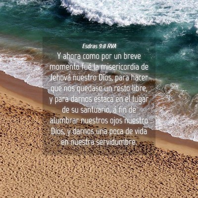 Picture 04 - Esdras 9:8 RVA - Y ahora como por un breve momento fué la - Bible Verse Picture