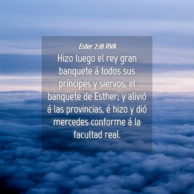 Picture 04 - Ester 2:18 RVA - Hizo luego el rey gran banquete á todos sus - Bible Verse Picture