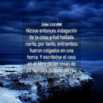 Picture 04 - Ester 2:23 RVA - Hízose entonces indagación de la cosa, y fué - Bible Verse Picture