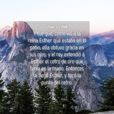 Picture 04 - Ester 5:2 RVA - Y fué que, como vió á la reina Esther que - Bible Verse Picture
