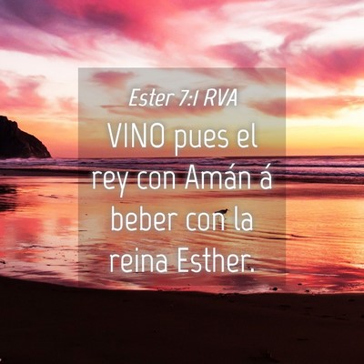 Picture 04 - Ester 7:1 RVA - VINO pues el rey con Amán á beber con la reina - Bible Verse Picture