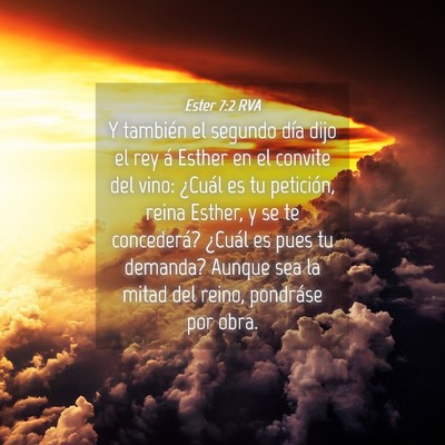 Picture 04 - Ester 7:2 RVA - Y también el segundo día dijo el rey á Esther - Bible Verse Picture