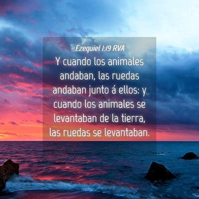 Picture 04 - Ezequiel 1:19 RVA - Y cuando los animales andaban, las ruedas andaban - Bible Verse Picture