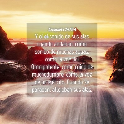 Picture 04 - Ezequiel 1:24 RVA - Y oí el sonido de sus alas cuando andaban, como - Bible Verse Picture