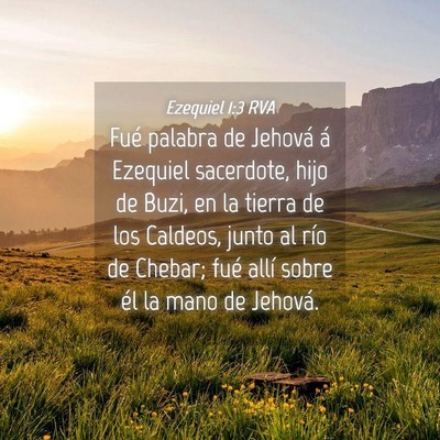 Picture 04 - Ezequiel 1:3 RVA - Fué palabra de Jehová á Ezequiel sacerdote, - Bible Verse Picture