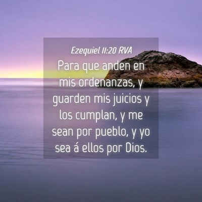 Picture 04 - Ezequiel 11:20 RVA - Para que anden en mis ordenanzas, y guarden mis - Bible Verse Picture