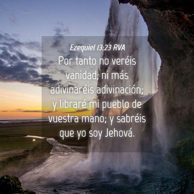 Picture 04 - Ezequiel 13:23 RVA - Por tanto no veréis vanidad, ni más - Bible Verse Picture