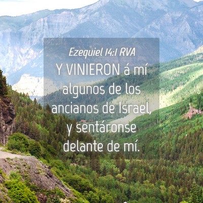 Picture 04 - Ezequiel 14:1 RVA - Y VINIERON á mí algunos de los ancianos de - Bible Verse Picture