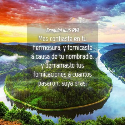 Picture 04 - Ezequiel 16:15 RVA - Mas confiaste en tu hermosura, y fornicaste á - Bible Verse Picture