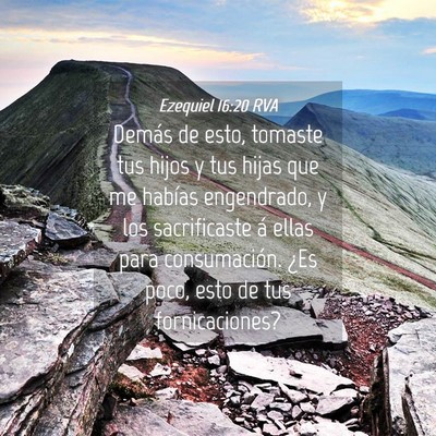 Picture 04 - Ezequiel 16:20 RVA - Demás de esto, tomaste tus hijos y tus hijas que - Bible Verse Picture