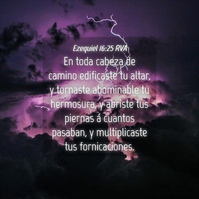 Picture 04 - Ezequiel 16:25 RVA - En toda cabeza de camino edificaste tu altar, y - Bible Verse Picture