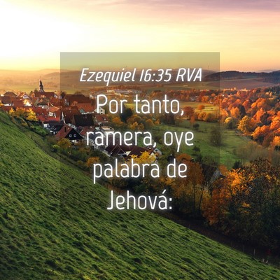 Picture 04 - Ezequiel 16:35 RVA - Por tanto, ramera, oye palabra de - Bible Verse Picture