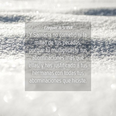 Picture 04 - Ezequiel 16:51 RVA - Y Samaria no cometió ni la mitad de tus pecados; - Bible Verse Picture