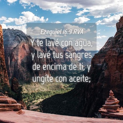 Picture 04 - Ezequiel 16:9 RVA - Y te lavé con agua, y lavé tus sangres de - Bible Verse Picture
