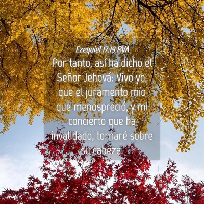 Picture 04 - Ezequiel 17:19 RVA - Por tanto, así ha dicho el Señor Jehová: Vivo - Bible Verse Picture