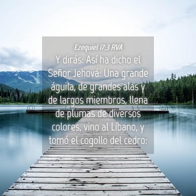 Picture 04 - Ezequiel 17:3 RVA - Y dirás: Así ha dicho el Señor Jehová: Una - Bible Verse Picture