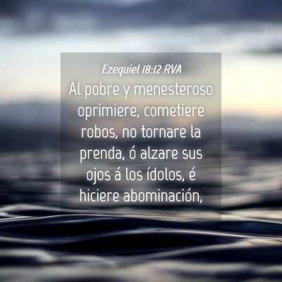 Picture 04 - Ezequiel 18:12 RVA - Al pobre y menesteroso oprimiere, cometiere - Bible Verse Picture