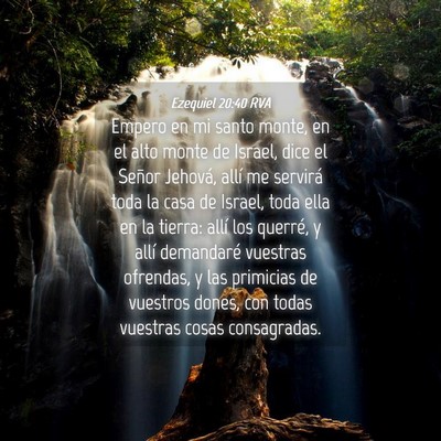 Picture 04 - Ezequiel 20:40 RVA - Empero en mi santo monte, en el alto monte de - Bible Verse Picture
