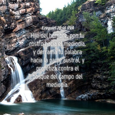 Picture 04 - Ezequiel 20:46 RVA - Hijo del hombre, pon tu rostro hacia el - Bible Verse Picture