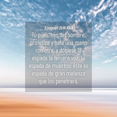 Picture 04 - Ezequiel 21:14 RVA - Tú pues, hijo del hombre, profetiza y bate una - Bible Verse Picture