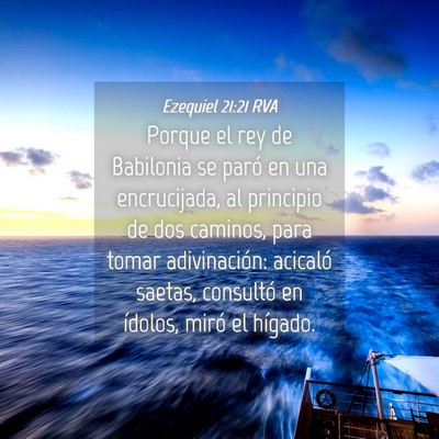Picture 04 - Ezequiel 21:21 RVA - Porque el rey de Babilonia se paró en una - Bible Verse Picture