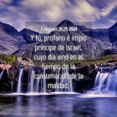 Picture 04 - Ezequiel 21:25 RVA - Y tú, profano é impío príncipe de Israel, - Bible Verse Picture