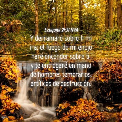 Picture 04 - Ezequiel 21:31 RVA - Y derramaré sobre ti mi ira: el fuego de mi - Bible Verse Picture