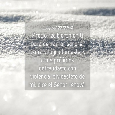 Picture 04 - Ezequiel 22:12 RVA - Precio recibieron en ti para derramar sangre; - Bible Verse Picture