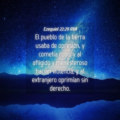 Picture 04 - Ezequiel 22:29 RVA - El pueblo de la tierra usaba de opresión, y - Bible Verse Picture