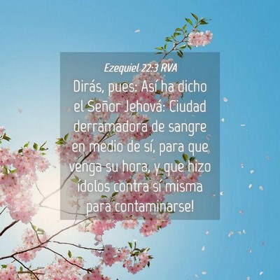 Picture 04 - Ezequiel 22:3 RVA - Dirás, pues: Así ha dicho el Señor Jehová: - Bible Verse Picture