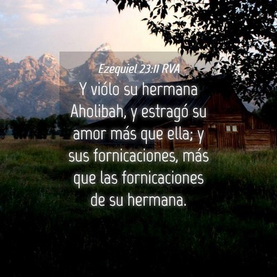 Picture 04 - Ezequiel 23:11 RVA - Y viólo su hermana Aholibah, y estragó su amor - Bible Verse Picture