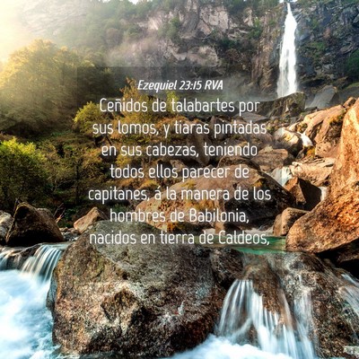 Picture 04 - Ezequiel 23:15 RVA - Ceñidos de talabartes por sus lomos, y tiaras - Bible Verse Picture