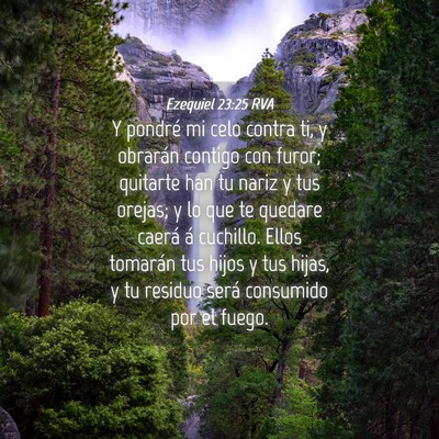 Picture 04 - Ezequiel 23:25 RVA - Y pondré mi celo contra ti, y obrarán contigo - Bible Verse Picture