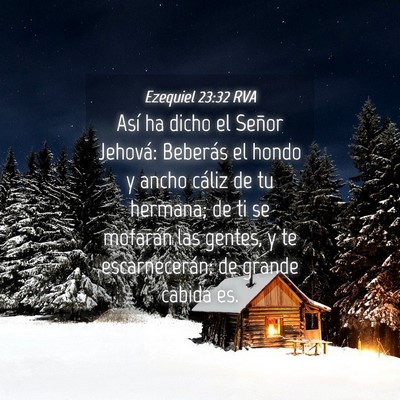 Picture 04 - Ezequiel 23:32 RVA - Así ha dicho el Señor Jehová: Beberás el - Bible Verse Picture