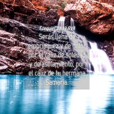 Picture 04 - Ezequiel 23:33 RVA - Serás llena de embriaguez y de dolor por el - Bible Verse Picture