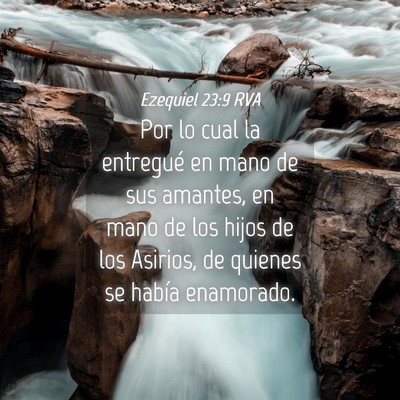 Picture 04 - Ezequiel 23:9 RVA - Por lo cual la entregué en mano de sus amantes, - Bible Verse Picture