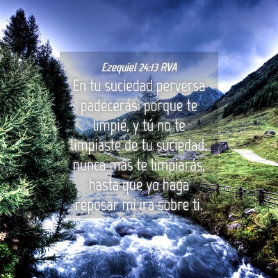 Picture 04 - Ezequiel 24:13 RVA - En tu suciedad perversa padecerás: porque te - Bible Verse Picture