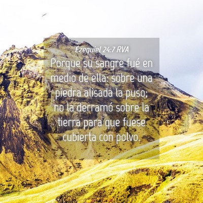 Picture 04 - Ezequiel 24:7 RVA - Porque su sangre fué en medio de ella: sobre una - Bible Verse Picture