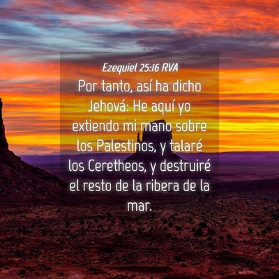 Picture 04 - Ezequiel 25:16 RVA - Por tanto, así ha dicho Jehová: He aquí yo - Bible Verse Picture