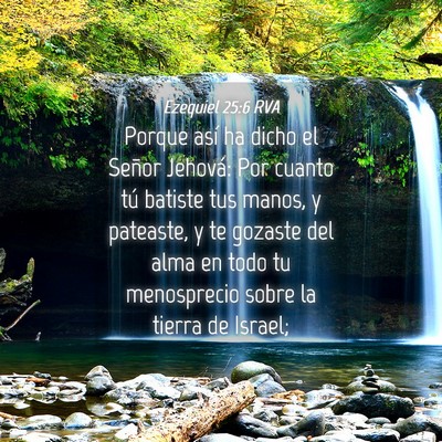 Picture 04 - Ezequiel 25:6 RVA - Porque así ha dicho el Señor Jehová: Por - Bible Verse Picture