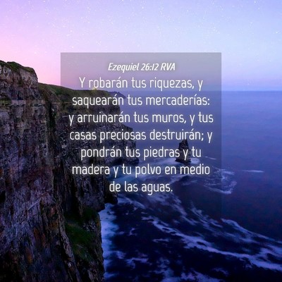 Picture 04 - Ezequiel 26:12 RVA - Y robarán tus riquezas, y saquearán tus - Bible Verse Picture
