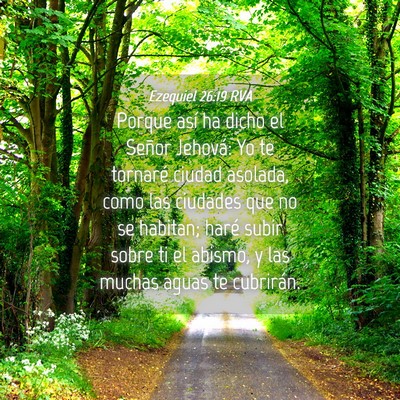 Picture 04 - Ezequiel 26:19 RVA - Porque así ha dicho el Señor Jehová: Yo te - Bible Verse Picture