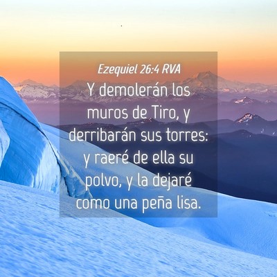Picture 04 - Ezequiel 26:4 RVA - Y demolerán los muros de Tiro, y derribarán sus - Bible Verse Picture